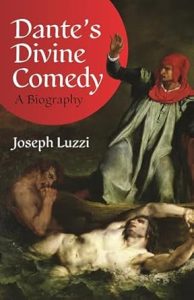 Dante’s Divine Comedy: A Biography